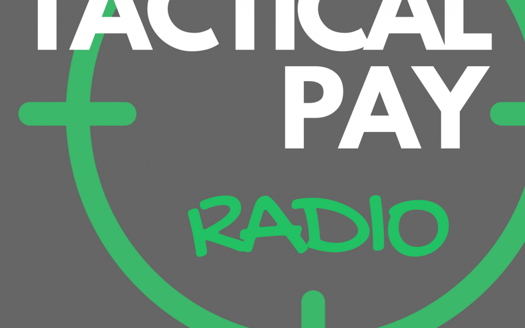 Tactical Pay Radio Podcast